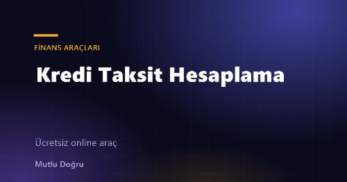 Kredi Taksit Hesaplama