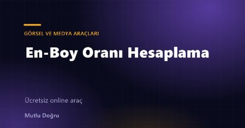 En-Boy Oranı Hesaplama