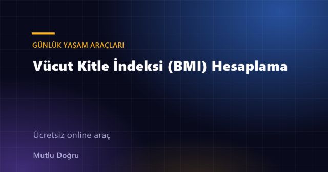 Vücut Kitle İndeksi (BMI) Hesaplama