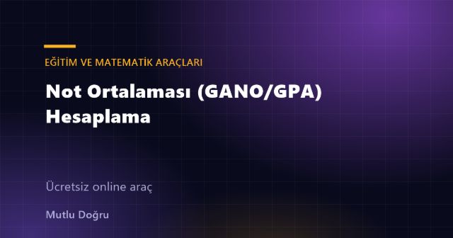 Not Ortalaması (GANO/GPA) Hesaplama